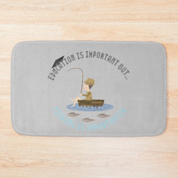 Item preview, Education Is Important But Fishing Is Importanter designed and sold by StephenMollie.