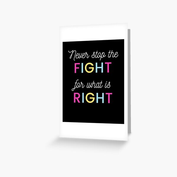 Fight for What is Right Greeting Card