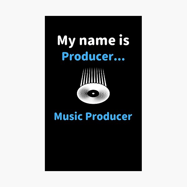 Aperçu de l'œuvre Mon nom est producteur ... Producteur de musique, Beatmaker créée et vendue par ilovetshirts87.