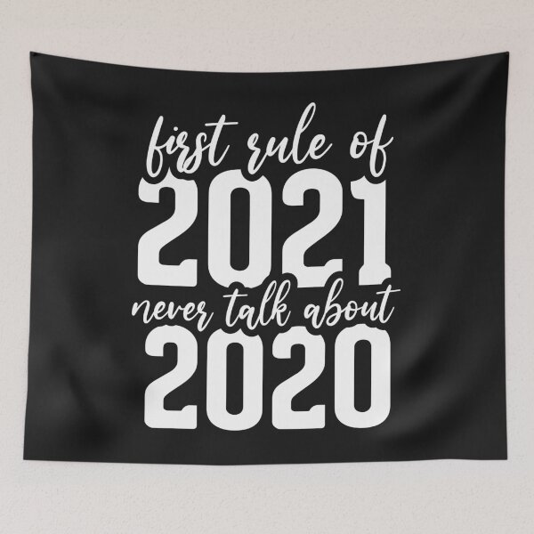 Item preview,  First Rule of 2021 Never Talk About 2020 Funny Quote Gift For Parents Boys Women Kids Him Her Family designed and sold by videogames86.