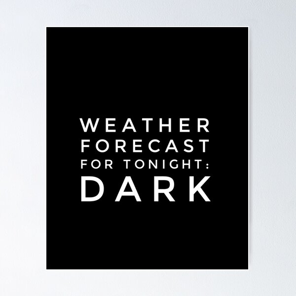 Item preview, Weather forecast for tonight: dark.  designed and sold by Fit & Fun  Gallery.