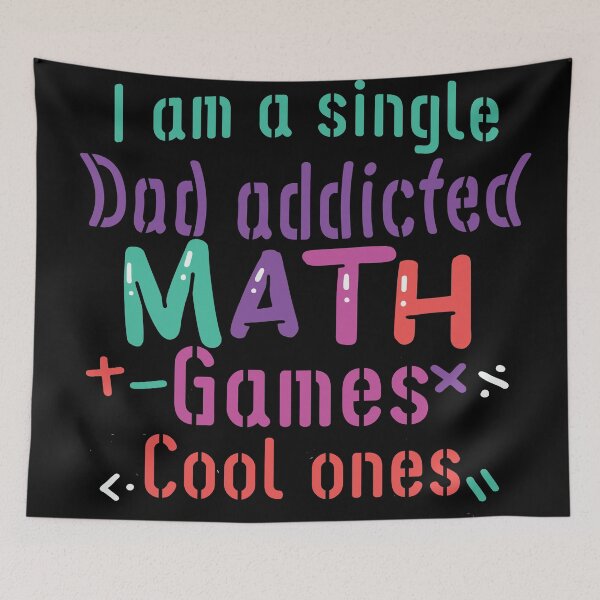 Item preview, I am A Single dad addicted to Cool Math Games designed and sold by PupnkittyMania ⭐⭐⭐⭐⭐.