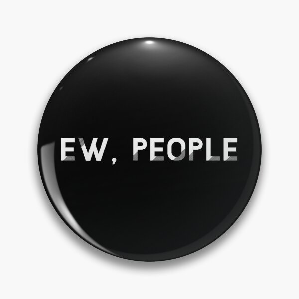 Item preview, Ew, people designed and sold by 32BlackRoses.