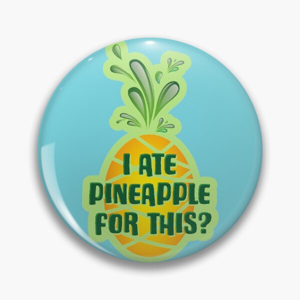 Item preview, I ate Pineapple for this? designed and sold by ScottyWalters.