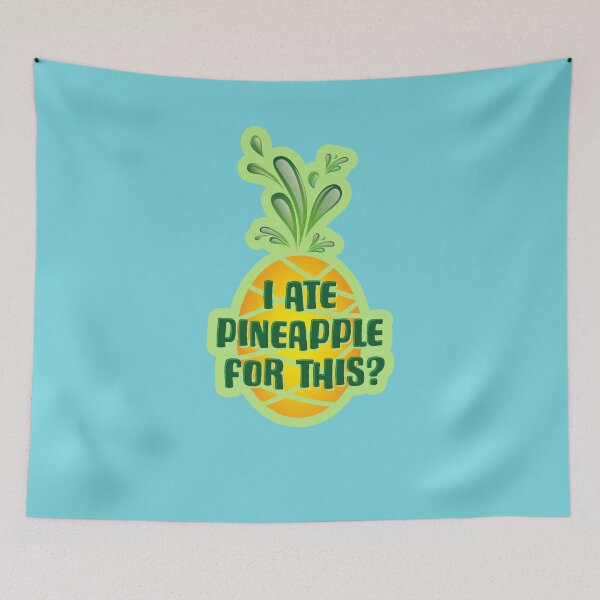Item preview, I ate Pineapple for this? designed and sold by ScottyWalters.