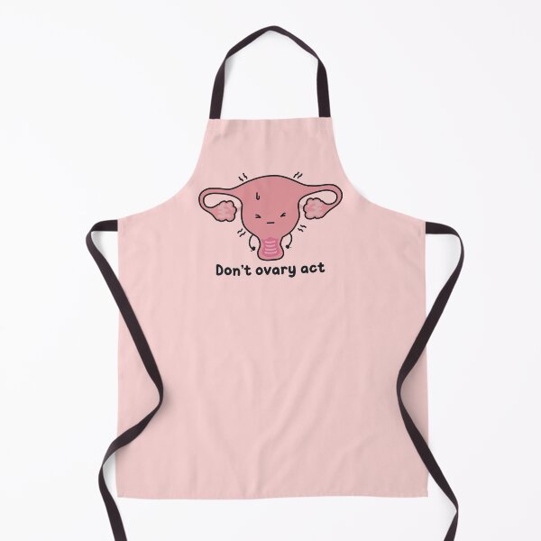 Item preview, Don’t Ovary Act designed and sold by wholesomegothic.