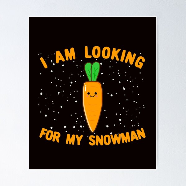 Item preview, I Am Looking For My Snowman - Funny Kawaii Carrot Joke designed and sold by Dan66.