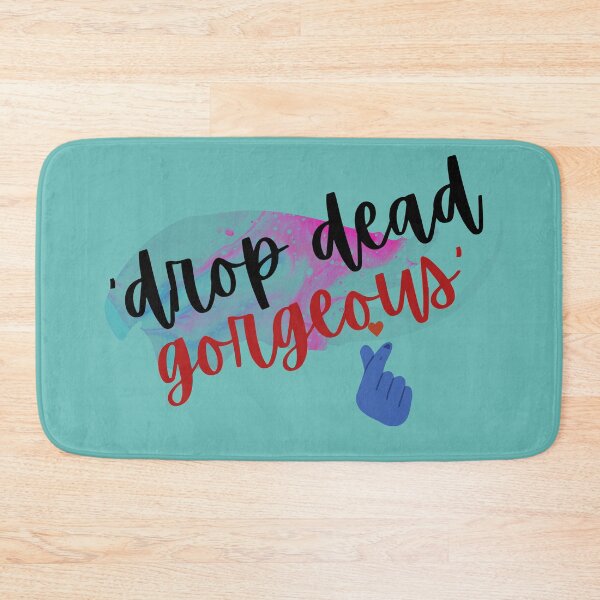 Item preview, All New Drop Dead Gorgeous design designed and sold by kantKARMA.