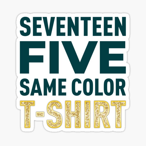 17 5 Same Color T Shirt Lyrics "Seventeen Five Same Color T-SHIRT (Emerald Edition)" Sticker for Sale