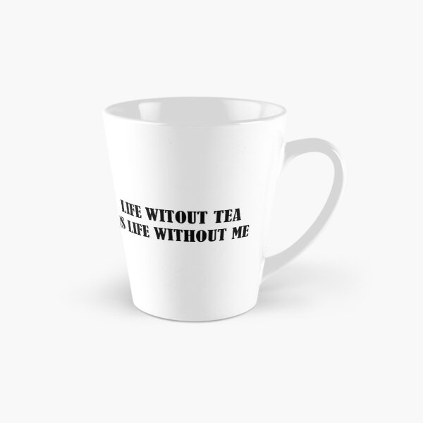 Item preview, Life Without Tea is Life Without Me. designed and sold by Adel Qasem.