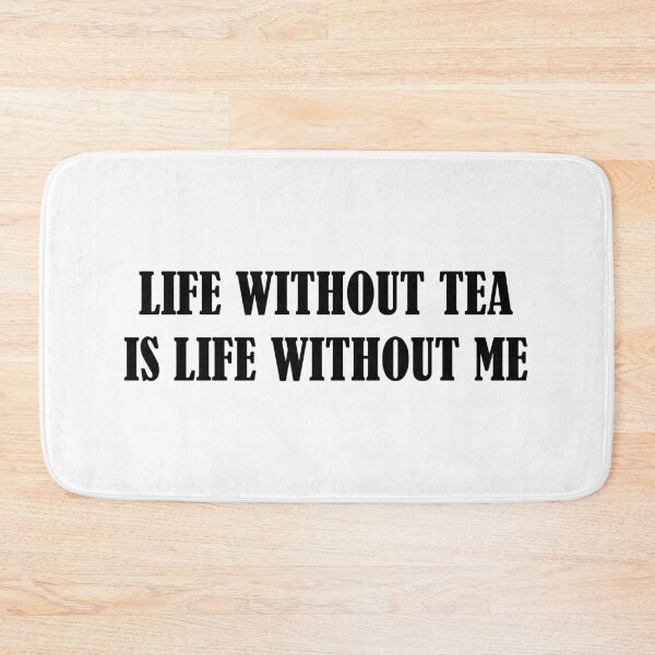 Item preview, Life Without Tea is Life Without Me. designed and sold by Adel Qasem.