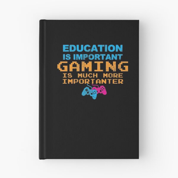 Item preview, Education is important gaming is importanter designed and sold by GameOnGifts.