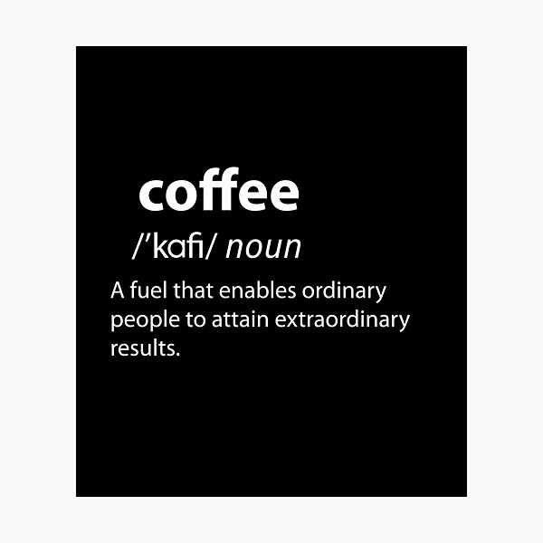 Item preview, Coffee Funny Dictionary Definition  designed and sold by TravelScientist.