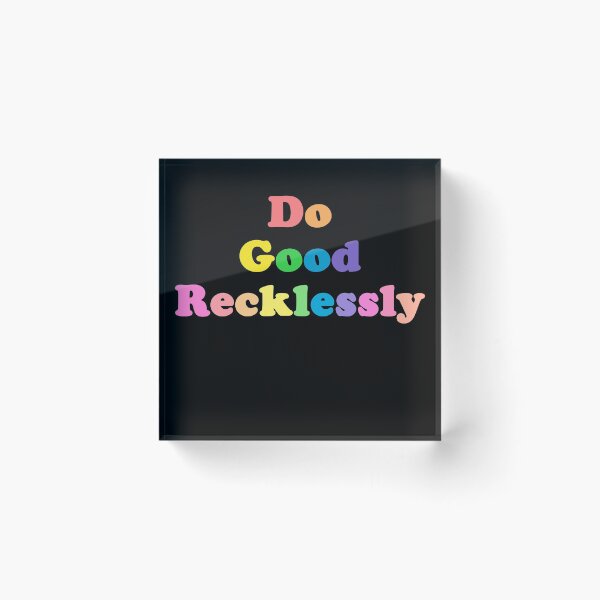 Item preview, Do Good Recklessly designed and sold by Jess Ottaway.