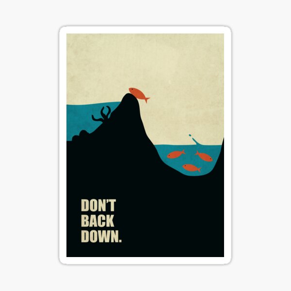 don-t-back-down-inspirational-quotes-sticker-for-sale-by-labno4