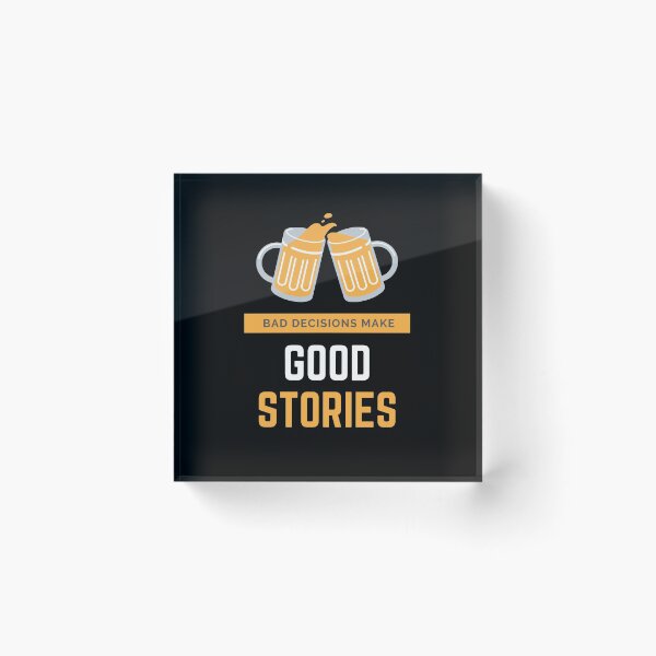 Item preview, Bad Decisions Make Good Stories designed and sold by TheHustlersSC.