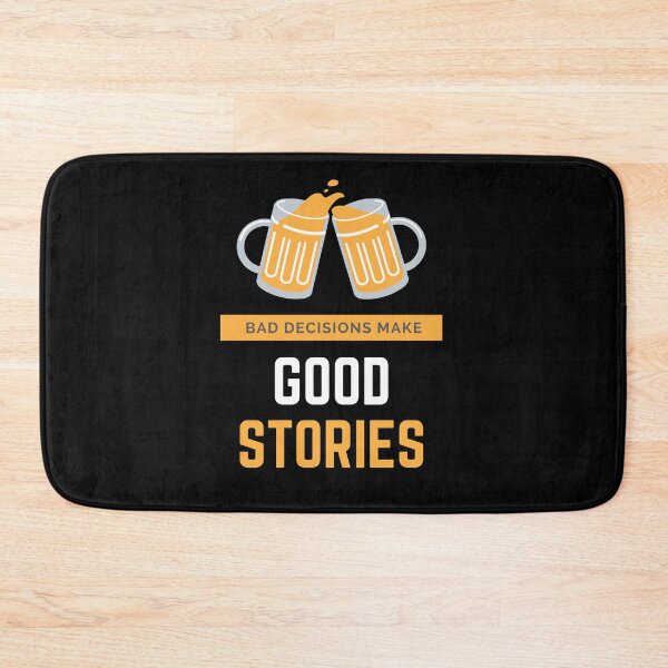 Item preview, Bad Decisions Make Good Stories designed and sold by TheHustlersSC.