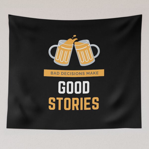 Item preview, Bad Decisions Make Good Stories designed and sold by TheHustlersSC.