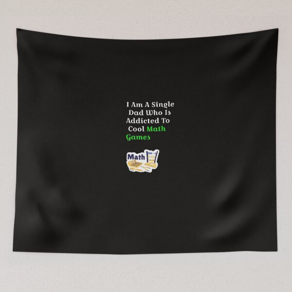 Item preview, I Am A Single Dad Who Is Addicted To Cool Math Games designed and sold by DamaliePierre.