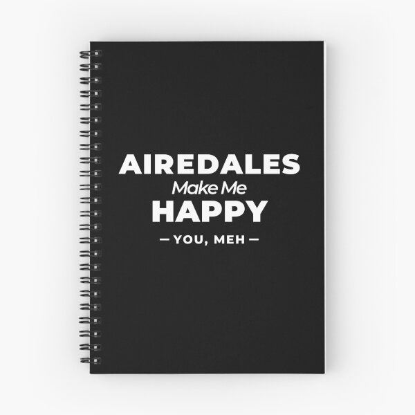 Item preview, Airedales Make Me Happy, You Meh - Funny Dog Gift designed and sold by Guarddogdrive.