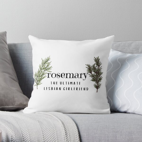 Rosemary: the ultimate lesbian girlfriend Throw Pillow