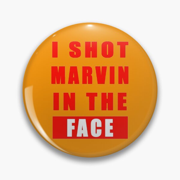 Item preview, I Shot Marvin in the Face designed and sold by docBrown00.