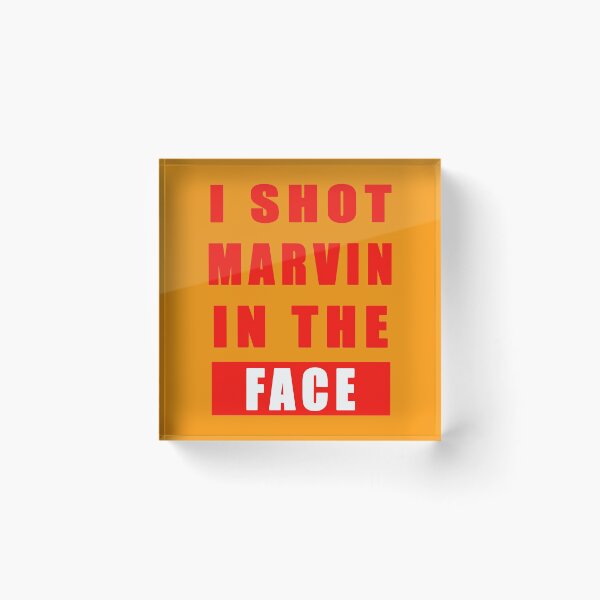 Item preview, I Shot Marvin in the Face designed and sold by docBrown00.