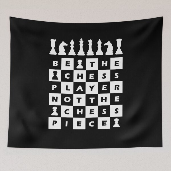 Item preview, Chess - Be the chess player, not the chess piece designed and sold by MissMezzo.