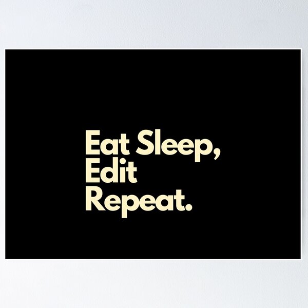 Item preview, Eat Sleep Edit Repeat designed and sold by Imaginative Expressions⭐️ ⭐️ ⭐️ ⭐️ ⭐️.