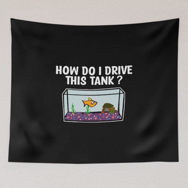 Item preview, Funny How do i drive this fish tank designed and sold by Th3 Merch.