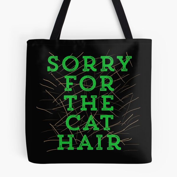 Item preview, Sorry for the Cat Hair-Green designed and sold by wildjellybeans.
