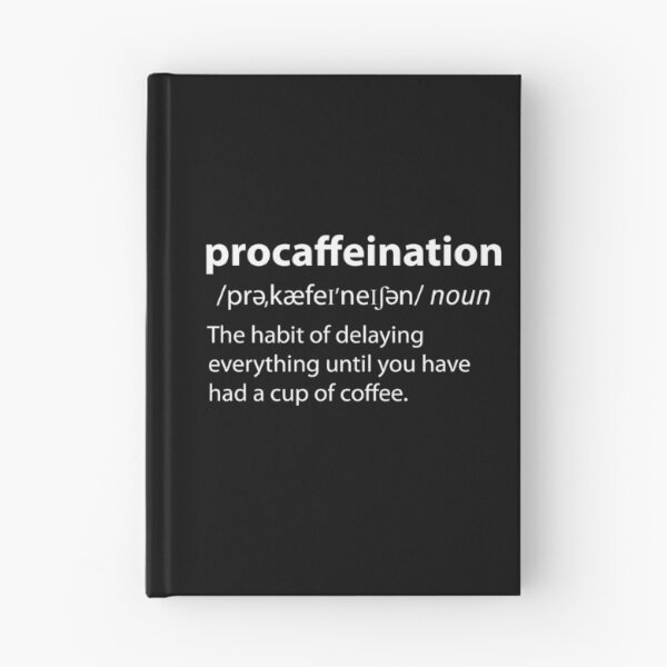 Item preview, Procaffeination Procrastination Coffee Funny Dictionary Definition  designed and sold by TravelScientist.