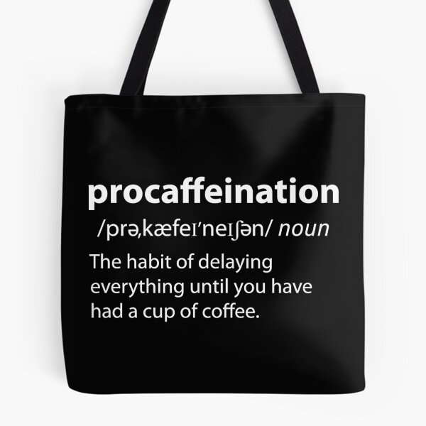 Item preview, Procaffeination Procrastination Coffee Funny Dictionary Definition  designed and sold by TravelScientist.