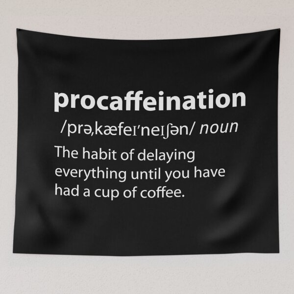 Item preview, Procaffeination Procrastination Coffee Funny Dictionary Definition  designed and sold by TravelScientist.