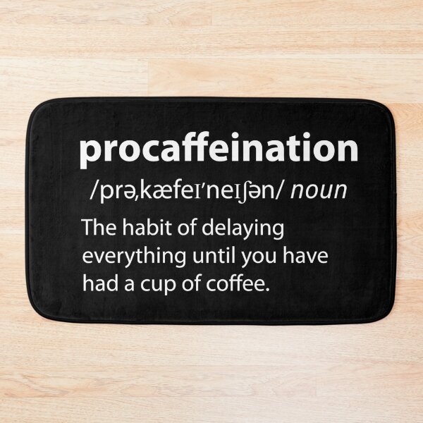 Item preview, Procaffeination Procrastination Coffee Funny Dictionary Definition  designed and sold by TravelScientist.