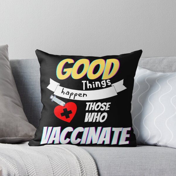 Item preview, Good Things Happen to Those Who Vaccinate - Covid 19 Design designed and sold by Silvester Benjamin.