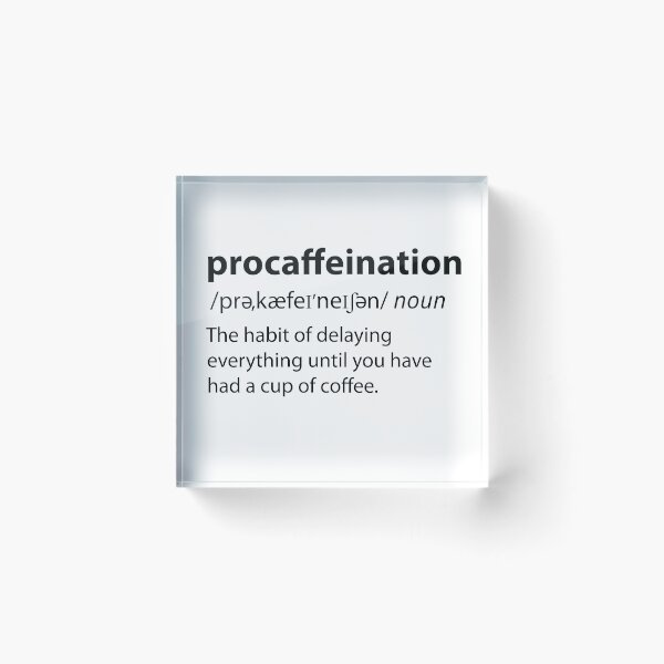 Item preview, Procaffeination Procrastination Coffee Funny Dictionary Definition  designed and sold by TravelScientist.