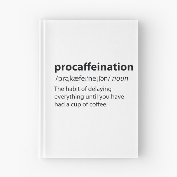 Item preview, Procaffeination Procrastination Coffee Funny Dictionary Definition  designed and sold by TravelScientist.