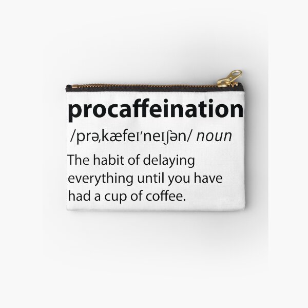 Item preview, Procaffeination Procrastination Coffee Funny Dictionary Definition  designed and sold by TravelScientist.