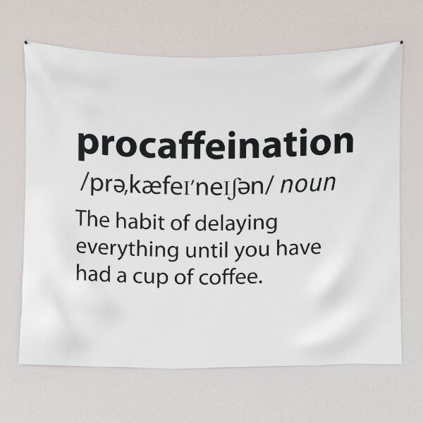 Item preview, Procaffeination Procrastination Coffee Funny Dictionary Definition  designed and sold by TravelScientist.