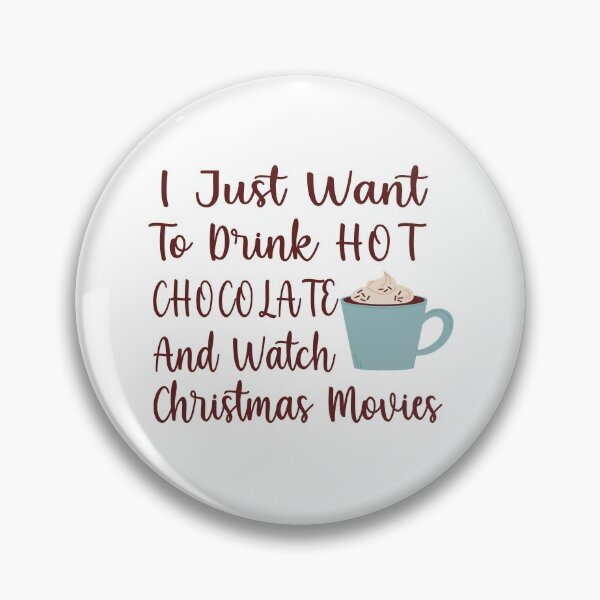 Item preview, I Just Want To Drink Hot Chocolate And Watch Christmas Movies designed and sold by yoyodsing15.