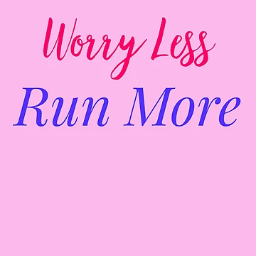 Artwork thumbnail, Worry Less Run More by Rcasadesign