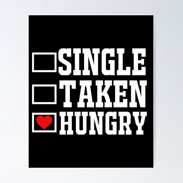 Item preview, Single taken hungry - Valentine's day designed and sold by missmarylin.