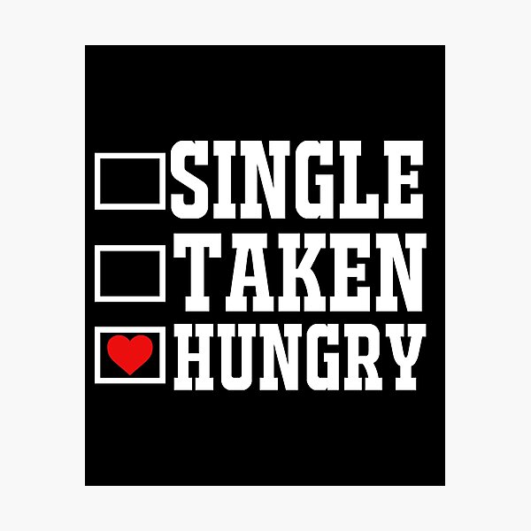 Item preview, Single taken hungry - Valentine's day designed and sold by missmarylin.