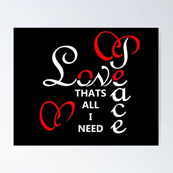 Item preview, White version of Love and Peace that's all i need  designed and sold by CyrilsDesigns.