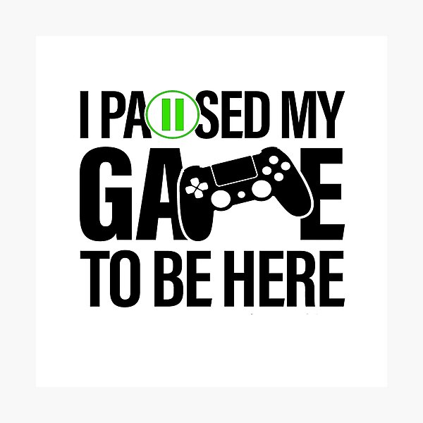 Item preview, I Paused My Game To Be Here Video Gamer Gift designed and sold by MillanMarketing.