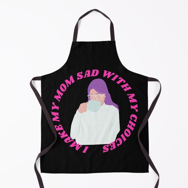 Item preview, I Make My Mom Sad With My Choices (Pink Text) designed and sold by Highon444.