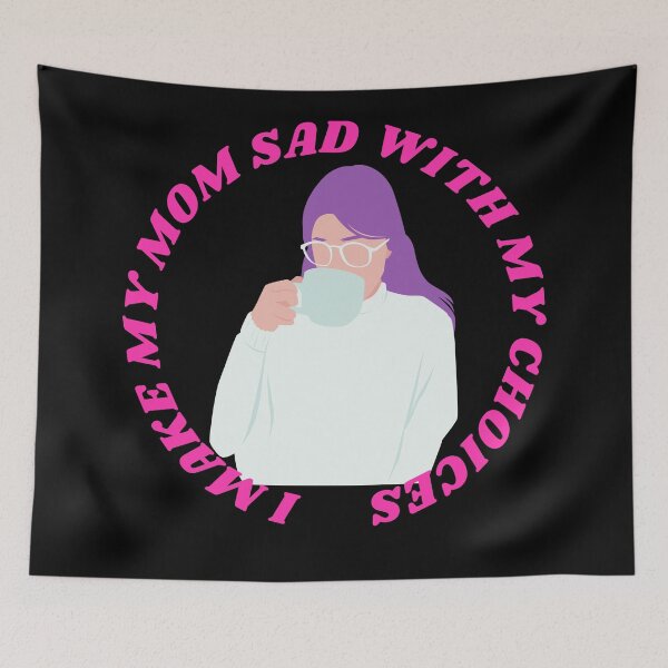 Item preview, I Make My Mom Sad With My Choices (Pink Text) designed and sold by Highon444.