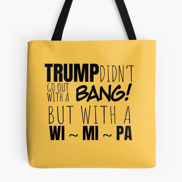 Item preview, Trump Didn't Go Out With A Bang But With A Wi-Mi-Pa designed and sold by qitrechio.