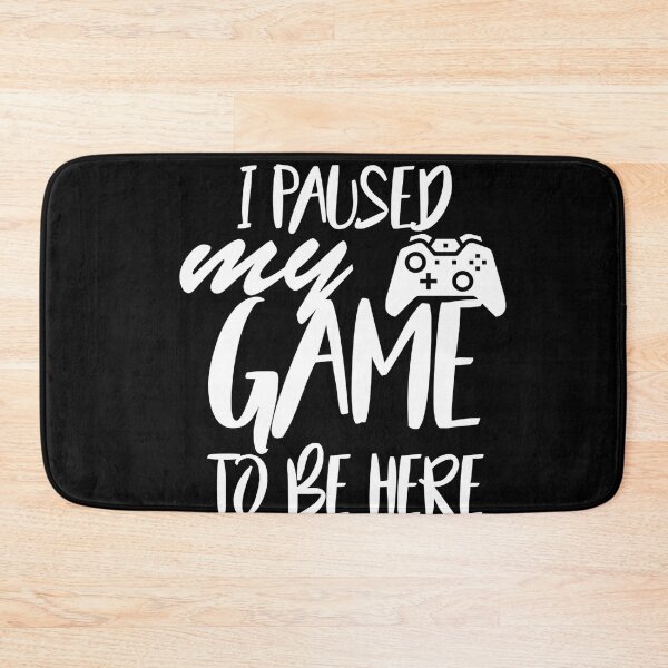 Item preview, I Paused My Game To Be Here Video Gamer Gift designed and sold by MillanMarketing.